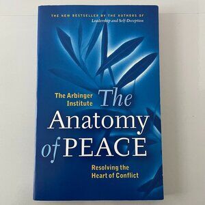 The Anatomy of Peace Resolving The Heart of Conflict Paperback Book